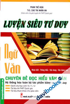 Luyện Siêu Tư Duy Ngữ Văn Chuyên Đề Đọc Hiểu Văn Bản Hệ Thống Hóa Toàn Bộ Tác Phẩm Bằng Sơ Đồ Tư Duy