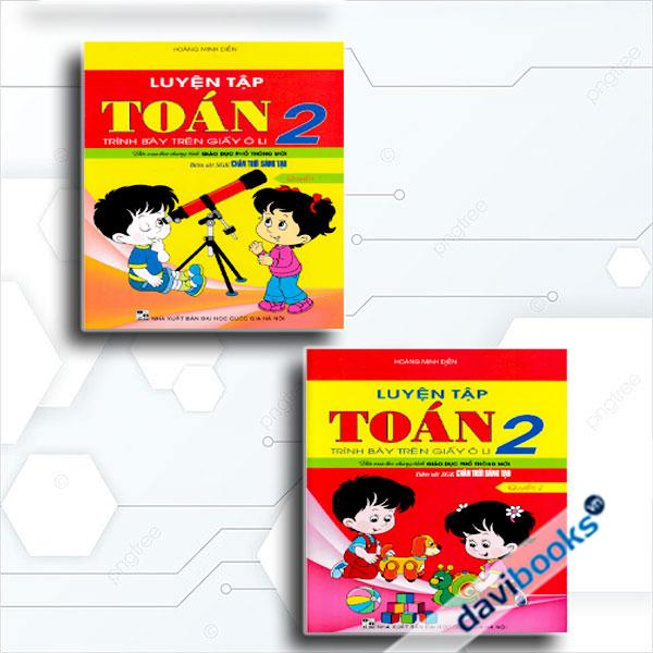 Combo Sách Luyện Tập Toán 2 Trình Bày Trên Giấy Ô Li (Bám Sát SGK Chân Trời Sáng Tạo, Bộ 2 Cuốn)