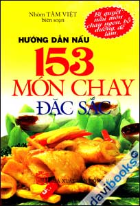 Hướng Dẫn Nấu 153 Món Chay Đặc Sắc