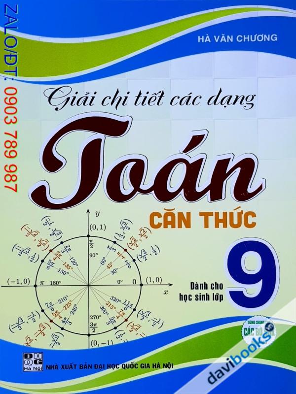 Giải Chi Tiết Các Dạng Toán Căn Thức Dành Cho Học Sinh Lớp 9 (Bộ SGK Hiện Hành)