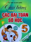 Giải Bằng Nhiều Cách Các Bài Toán Số Học 5 (Bộ SGK Hiện Hành)