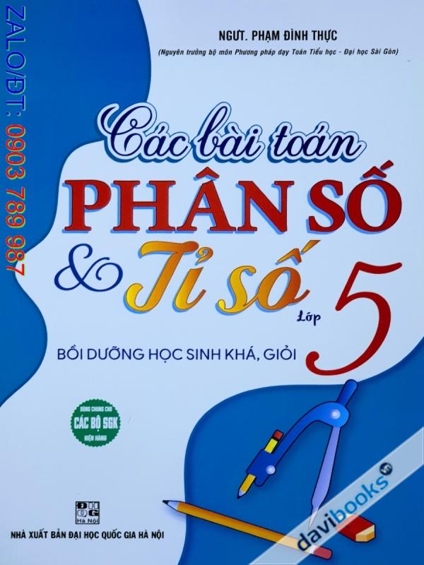 Các Bài Toán Phân Số Và Tỉ Số Bồi Dưỡng Học Sinh Khá Giỏi Lớp 5 (Bộ SGK Hiện Hành)