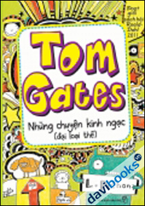 Tom Gates Những Câu Chuyện Kinh Ngạc Tập 3