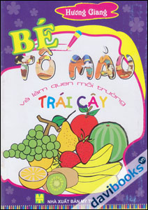 Bé Tô Màu Và Làm Quen Môi Trường - Trái Cây
