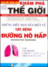 Khám Phá Thế Giới - Những Điều Bạn Nên Biết Về Các Bệnh Đường Hô Hấp : Song Ngữ Anh Việt