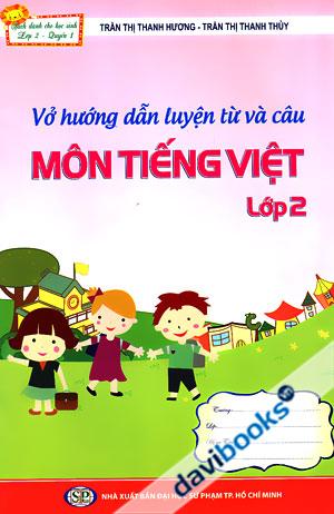Vở Hướng Dẫn Luyện Từ Và Câu Môn Tiếng Việt Lớp 2 Quyển 1