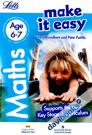 Letts Make It Easy Maths (Age 6-7)