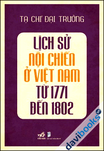[Davibooks] Lịch Sử Nội Chiến Ở Việt Nam Từ 1771 Đến 1802
