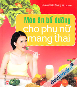Món Ăn Bổ Dưỡng Cho Phụ Nữ Mang Thai