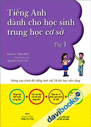 Tiếng Anh Dành Cho Học Sinh Trung Học Cơ Sở Tập 1