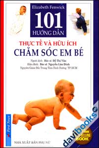 101 Hướng Dẫn Thực Tế Và Hữu Ích Chăm Sóc Em Bé 