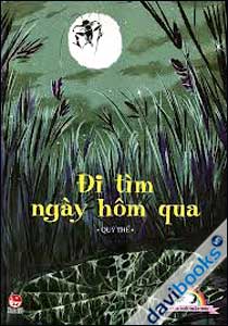 Tủ Sách Tuổi Thần Tiên - Đi Tìm Ngày Hôm Qua