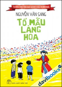Tuyển Truyện Hay Dành Cho Thiếu Nhi Tổ Mẫu Làng Hoa