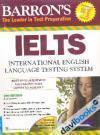 Barron's The Leader In Test Preparation Ielts International English Language Testing System