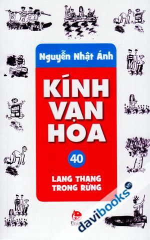 Kính Vạn Hoa Tập 40 Lang Thang Trong Rừng - Nguyễn Nhật Ánh