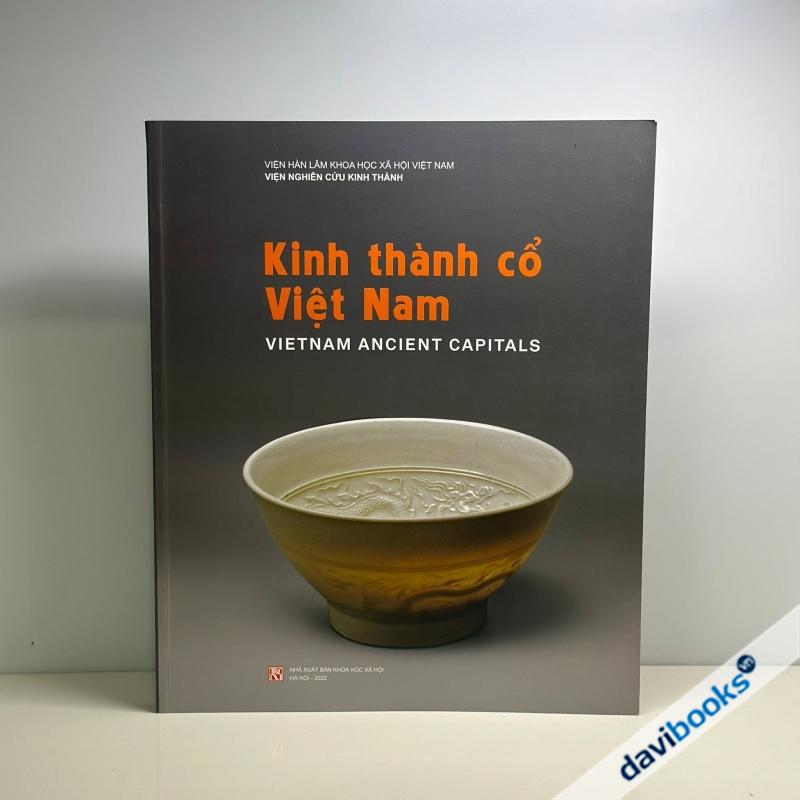 Kinh thành cổ Việt Nam - Vietnam Ancient Capitals (Ấn Bản Năm 2022)