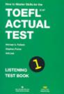 How To Master Skills For The TOEFL IBT Actual Test Listening Test Book 1 - Kèm CD