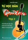 Tự Học Đàn Guitar - Với Phần Bài Tập Gồm 80 Bài Hát Nổi Tiếng Trong Và Ngoài Nước (Tập 2)