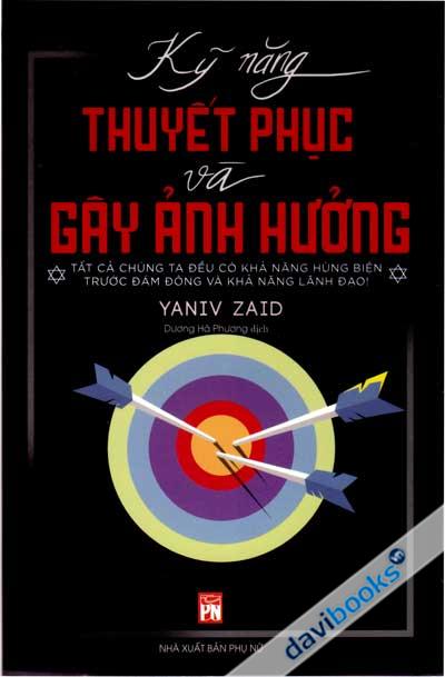 Kỹ Năng Thuyết Phục Và Gây Ảnh Hưởng