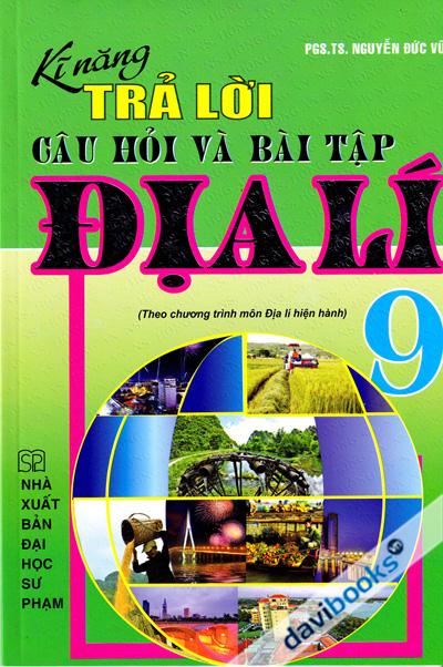 Kĩ Năng Trả Lời Câu Hỏi Và Bài Tập Địa Lí 9