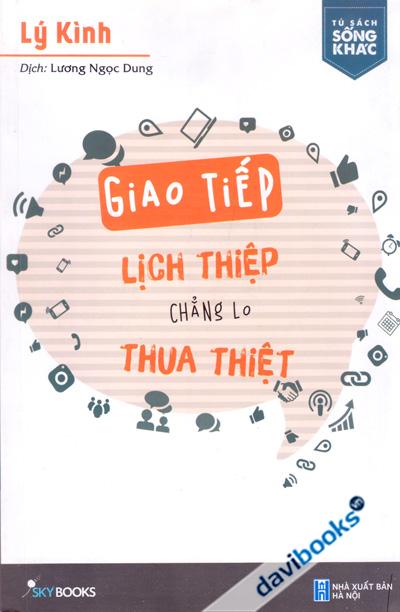 Giao Tiếp Lịch Thiệp Chẳng Lo Thua Thiệt