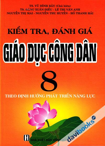 Kiểm Tra Đánh Giá Giáo Dục Công Dân 8 (Theo Định Hướng Phát Triển Năng Lực)