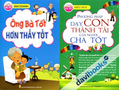 Bộ Sách Ông Bà Tốt Hơn Thầy Tốt - Phương Pháp Dạy Con Thành Tài Của Người Cha Tốt