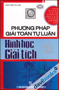 Phương Pháp Giải Toán Tự Luận Hình Học Giải Tích 12