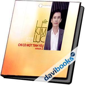 Album Nhạc Sĩ Lê Kim Lực Chỉ Có Một Tình Yêu Version 2
