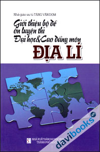 Giới Thiệu Bộ Đề Ôn Luyện Thi Đại Học Và Cao Đẳng Môn Địa Lí