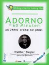 Những Nhà Tư Tưởng Lớn - Adorno In 60 Minuten - Adorno Trong 60 Phút