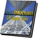 Megastructures UK Super Train Tàu Cao Tốc Eurostar Ở Anh Quốc