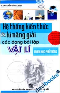 Hệ Thống Kiến Thức Và Kĩ Năng Giải Các Dạng Bài Tập Vật Lí Trung Học Phổ Thông
