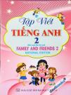 Tập Viết Tiếng Anh 2 (Family Anh Friends 2)