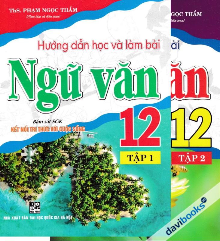 Hướng Dẫn Học Và Làm Bài Ngữ Văn 12 (Bám Sát SGK Kết Nối Tri Thức Với Cuộc Sống) - Tập 1 & 2