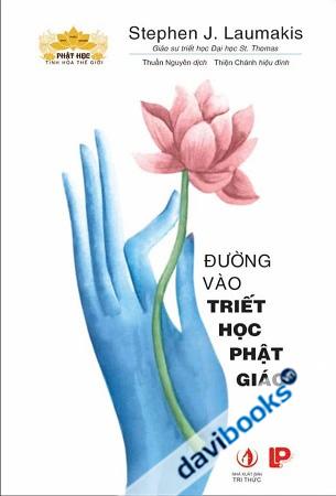Đường Vào Triết Học Phật Giáo - Stephen J. Laumakis