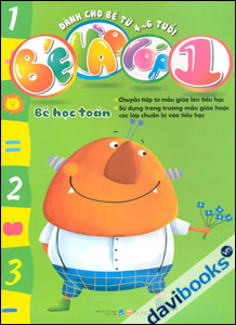 Bé Vào Lớp 1 - Bé Học Toán (Dành Cho Bé Từ 4-6 Tuổi)