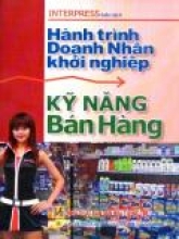 Kỹ Năng Bán Hàng - Hành Trình Doanh Nhân Khởi Nghiệp