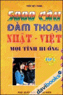 5000 Câu Đàm Thoại Nhật Việt Mọi Tình Huống Tập 1