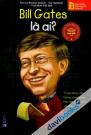 Bộ Sách Chân Dung Những Người Thay Đổi Thế Giới Bill Gates Là Ai?