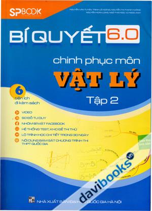 Bí Quyết 6.0 Chinh Phục Môn Vật Lý (Tập 2)