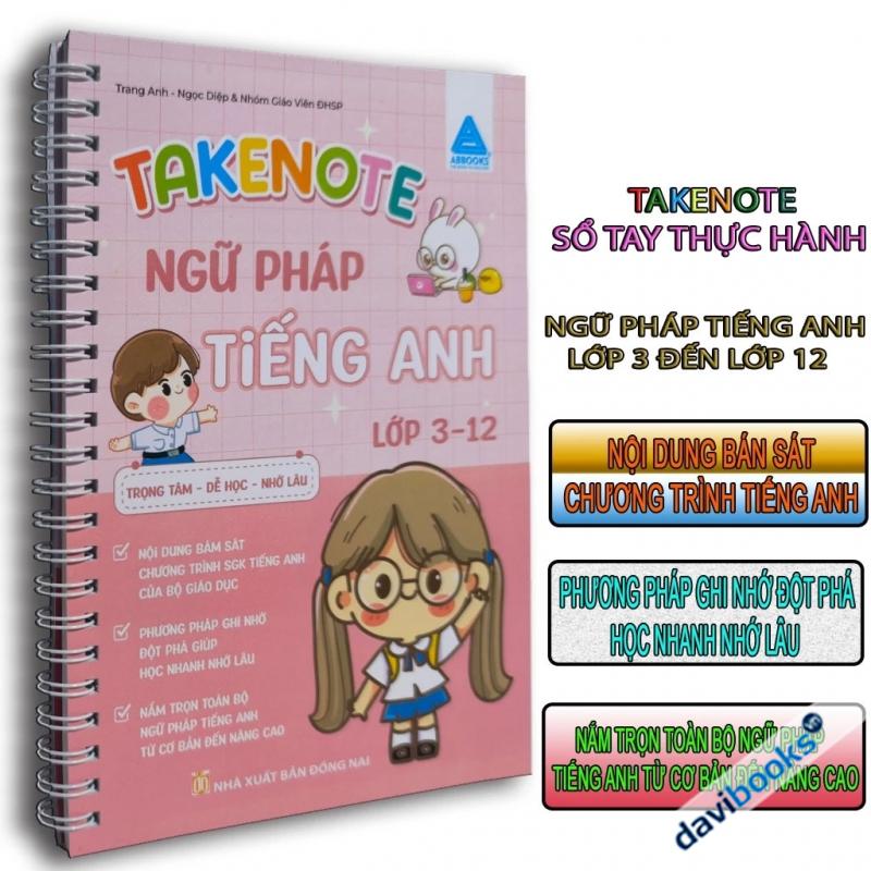Ngữ Pháp Tiếng Anh Takenote ( Lớp 3 - 12 ) – Học Nhanh Nhớ Lâu