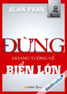 Đừng Hoang Tưởng Về Biển Lớn