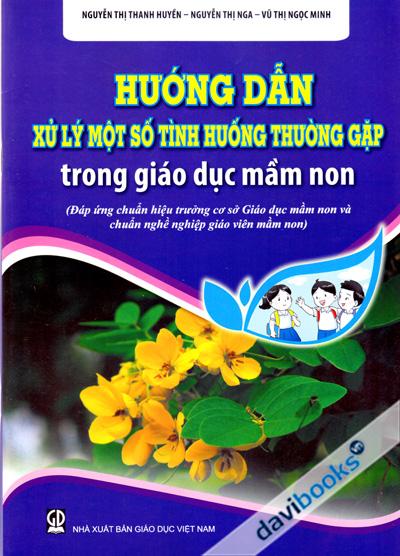 Hướng Dẫn Xử Lý Một Số Tình Huống Thường Gặp Trong Giáo Dục Mầm Non