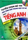 Tuyển Chọn Đề Thi Học Sinh Giỏi Trung Học Cơ Sở Môn Tiếng Anh Quyển 2 (Kèm 1 CD)
