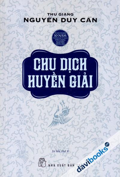 Chu Dịch Huyền Giải - Nguyễn Duy Cần (Bìa Mềm)
