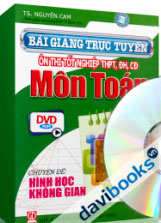Bài Giảng Trực Tuyến Ôn Thi Tốt Nghiệp THPT - CĐ - ĐH Môn Toán - Hinh Học Không Gian