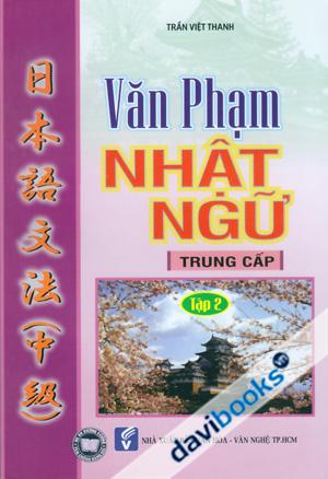 Văn Phạm Nhật Ngữ Trung Cấp Tập 2