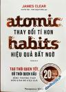 Atomic Habits - Thay Đổi Tí Hon Hiệu Quả Bất Ngờ