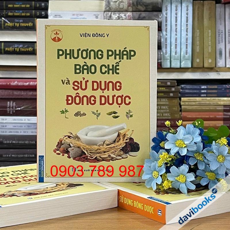 Phương Pháp Bào Chế Và Sử Dụng Đông Dược